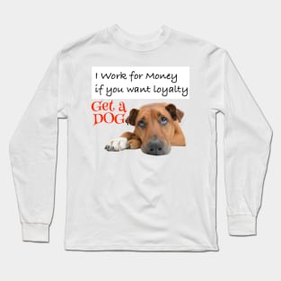 Get A Dog Long Sleeve T-Shirt